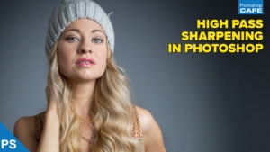 High Pass Sharpen, the Pro way to sharpen your photos in Photoshop tutorial