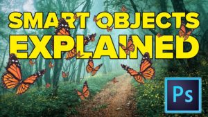 How to use Smart Objects in Photoshop, the ultimate guide