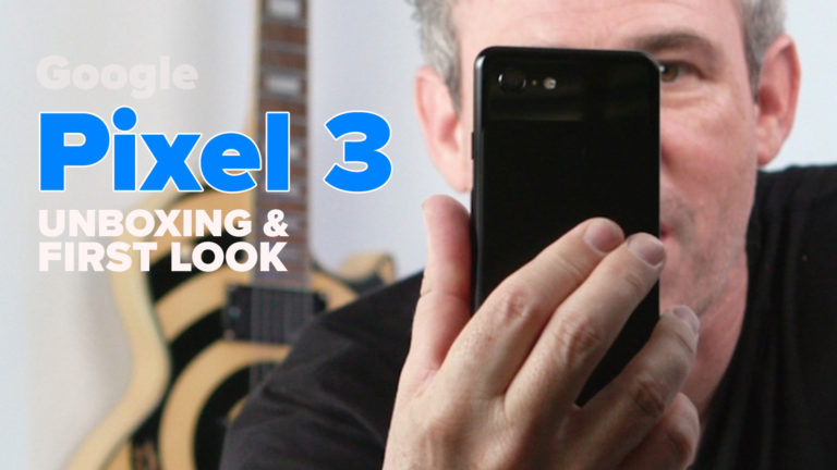 Google Pixel 3. Pixel 3a hands-on review
