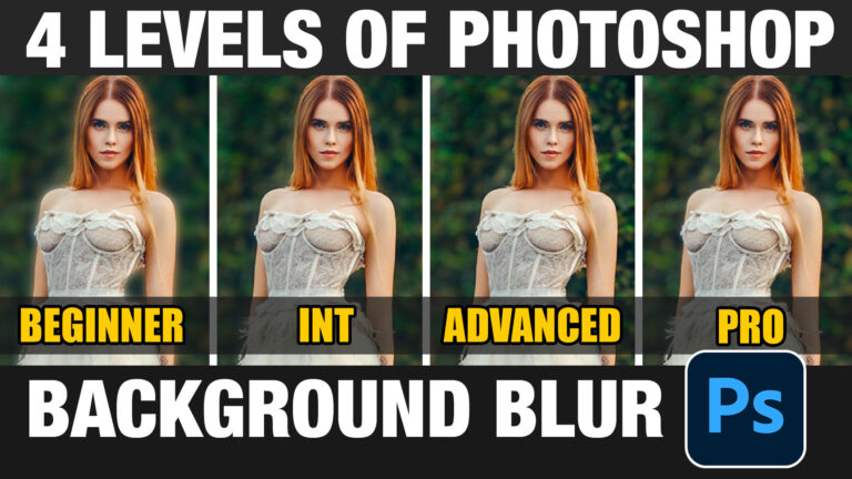 4 levels of background blur in Photoshop, ultimate Blur background tutorial